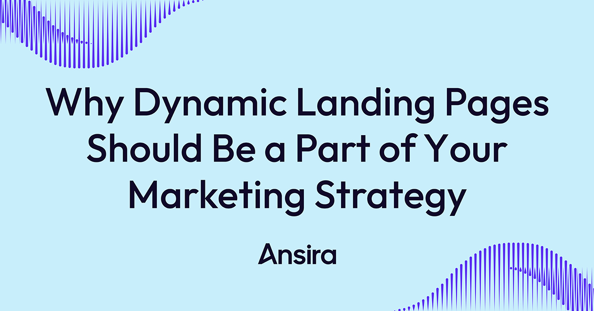 Why dynamic landing pages should be a part of your marketing strategy