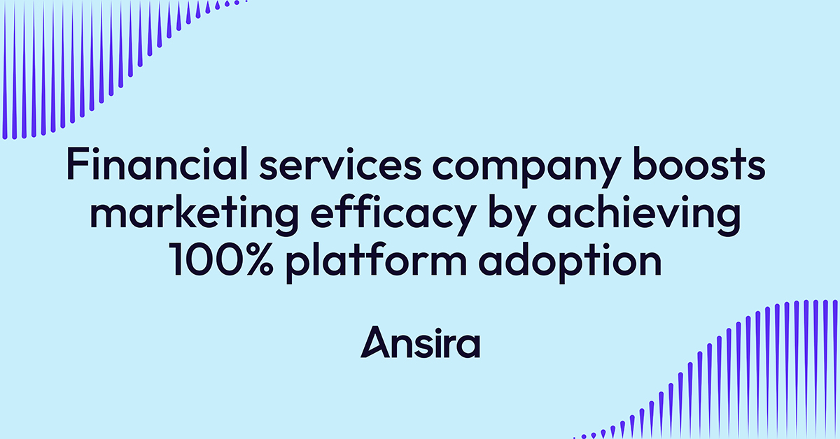 Financial services company boosts marketing efficacy by achieving 100% platform adoption