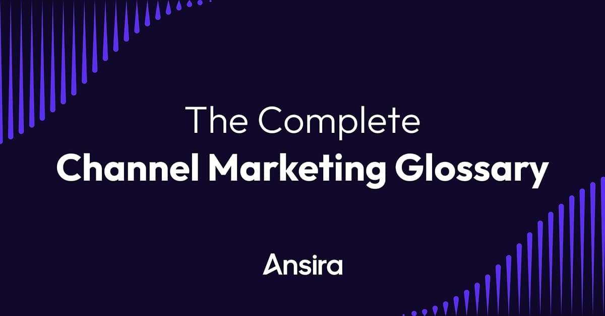 The Complete Channel Marketing Glossary