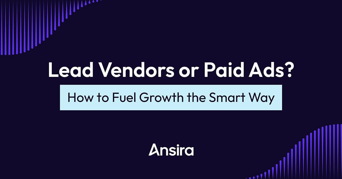 Lead vendors or paid ads? How to fuel growth the smart way