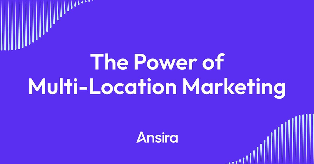 The power of multi-location marketing