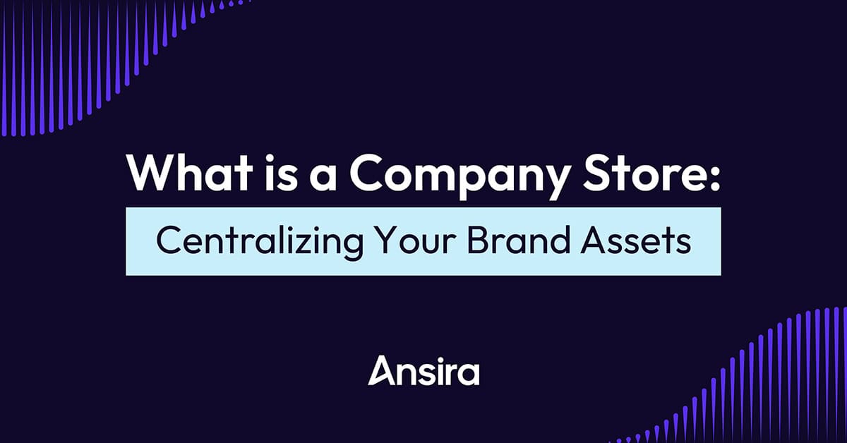 What is a company store: centralizing your brand assets